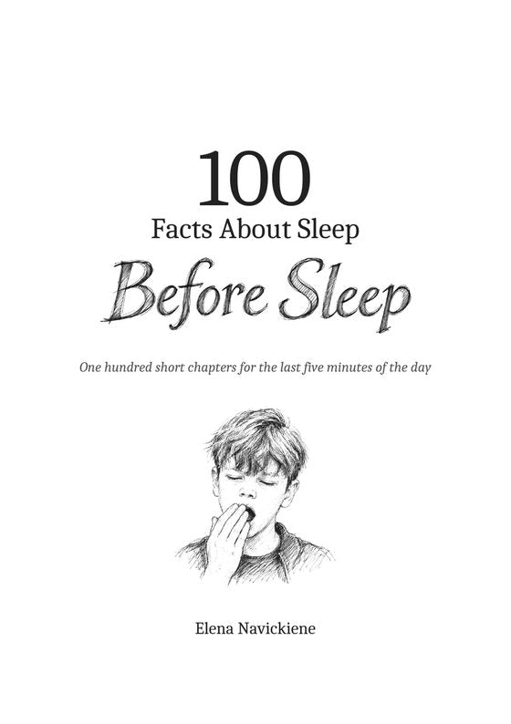 Cover of the book 100 Facts About Sleep Before Sleep by Elena Navickiene